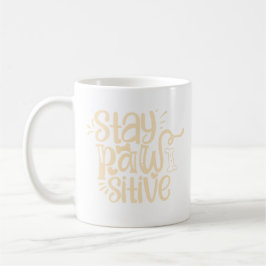 Fique Pawsitivo Xícara de Café Motivacional para A
