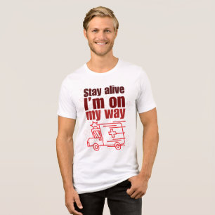 Fique viva, estou a caminho de uma camiseta engraç