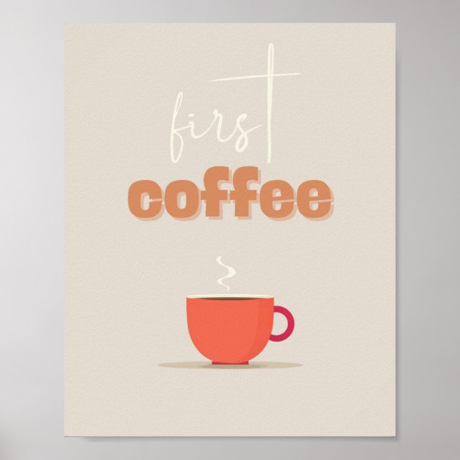 First Coffee Poster – Steaming Cup Kitchen Art (Frente)
