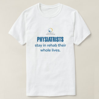 Fisiatristas ficam em Rehab T-Shirt