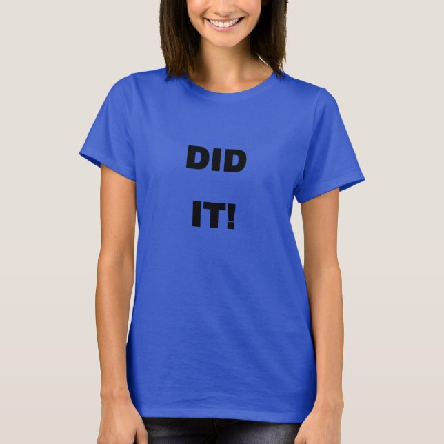 FIZ ISSO! Ajustado! T-shirt feminina (Frente)