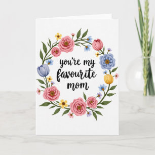 Floral Você É Minha Mãe Favorita Cartão