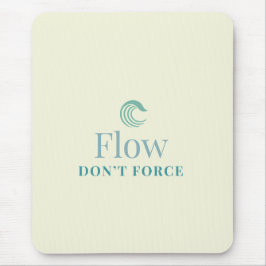 Flow Don’t Force Minimal Motivational Mouse Pad