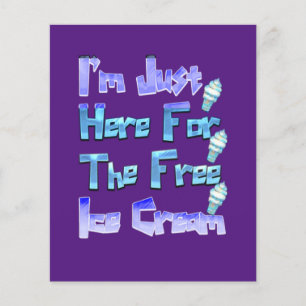Flyer Estou aqui pelo Sorvete grátis, Engraçado