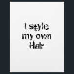 Flyer Eu estimo meu próprio cabelo. Preto e Branco.<br><div class="desc">Um design preto e branco que diz: Eu estimo meu próprio cabelo.</div>
