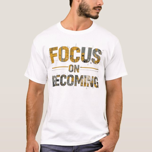 Focus on Becoming Men’s T-Shirt  (Frente)