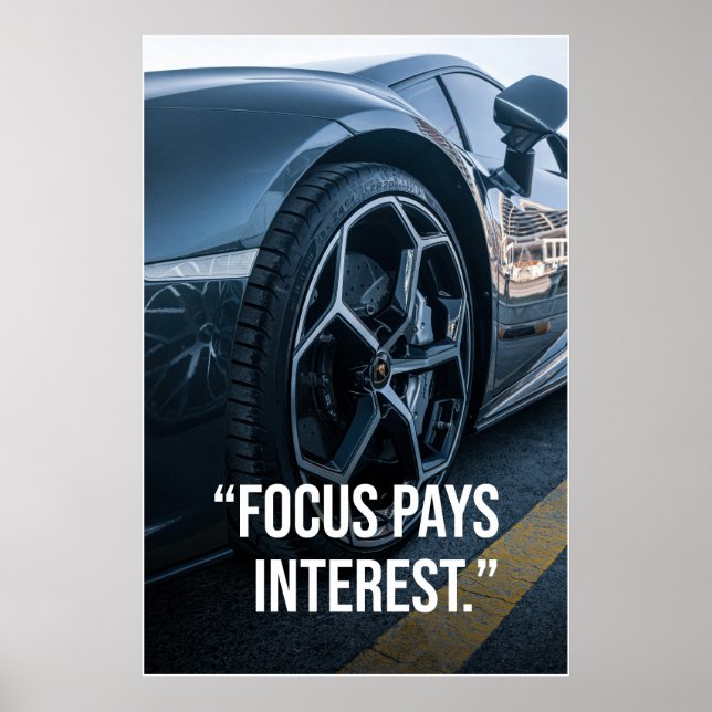 Focus Pays Interest Car Motivation Poster (Frente)