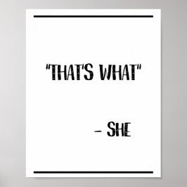 Foi o que ela disse, Poster de citação engraçado