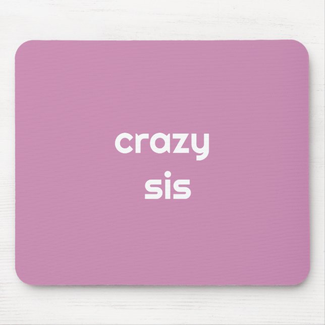 For the Wildest Sister Ever – Funny Gift Mouse Pad (Frente)