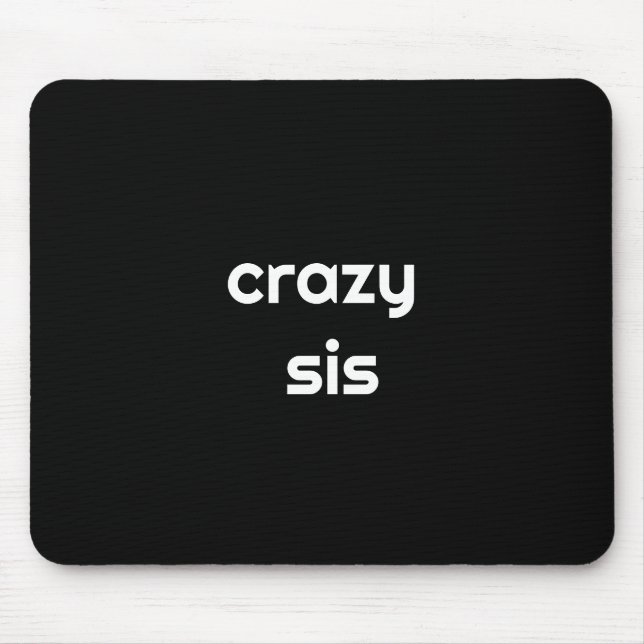For the Wildest Sister Ever – Funny Gift Mouse Pad (Frente)