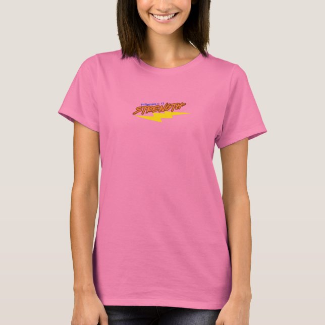 Força (Filppianos 4:13) Camisa feminina (Frente)
