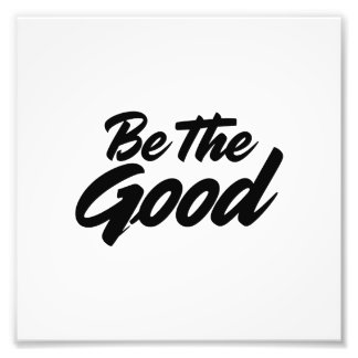 Foto Be The Good – Minimalist Motivational Typography