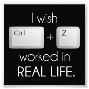Foto Desejo que o Ctrl Z funcione na vida real
