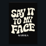 Foto Diga Isso Ao Meu Debate Face Kamala Harris 2024<br><div class="desc">Diga Isso Ao Meu Debate Face Kamala Harris 2024</div>