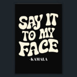 Foto Diga Isso Ao Meu Debate Face Kamala Harris 2024<br><div class="desc">Diga Isso Ao Meu Debate Face Kamala Harris 2024</div>