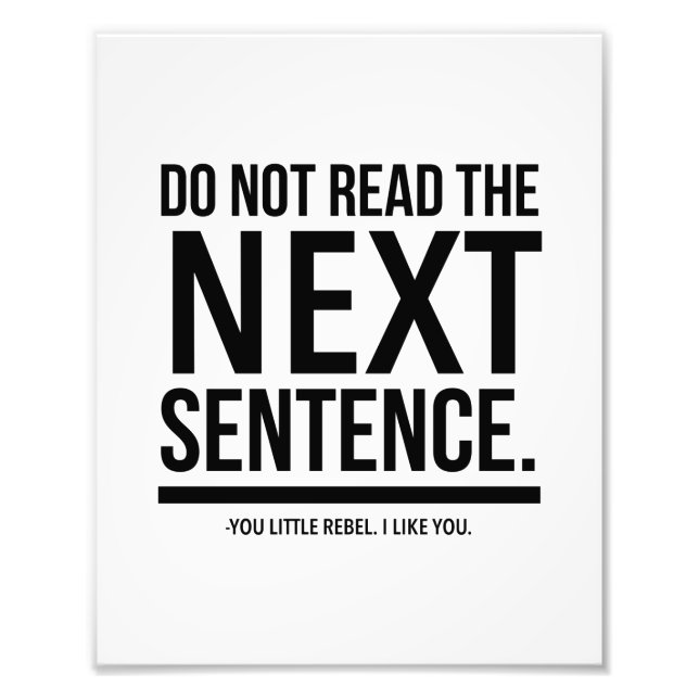 Foto Do not read the next sentence. You little rebel. (Frente)
