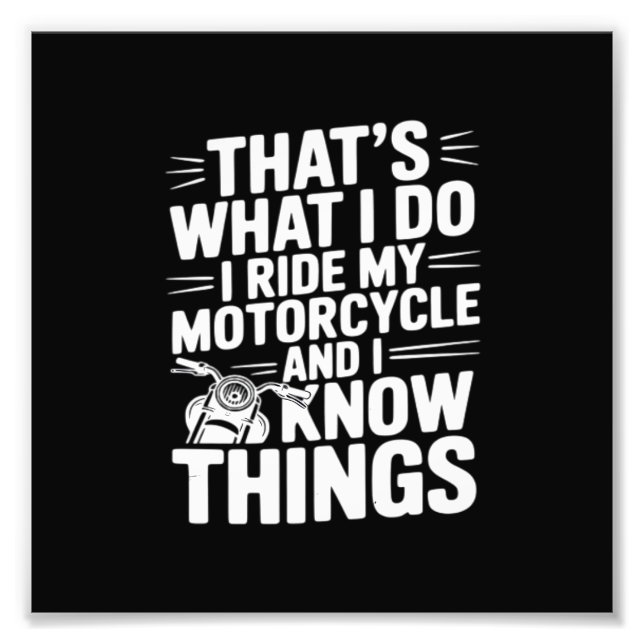 Foto É o que eu faço, eu ando de motocicleta e eu sei T (Frente)