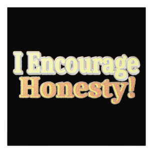 Foto "Encorajo a honestidade!" Design bonito. Comprar A