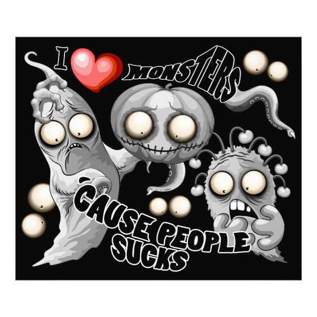 Foto Eu adoro monstros porque Pessoas são péssimas (Frente)