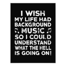 Eu queria que minha vida tivesse música de fundo -