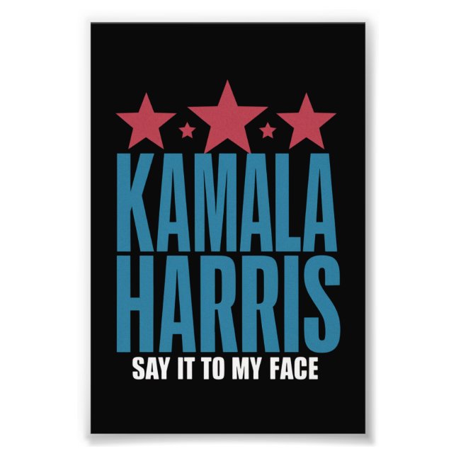 Foto Kamala Harris Se Você Tem Algo a Dizer, Diga  (Frente)