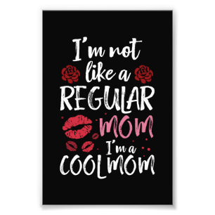 Foto Não Sou Como Uma Mãe Normal, Sou Uma Mãe Legal