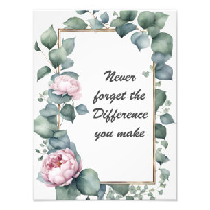 Foto Nunca esqueça a diferença que faz floral