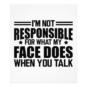 Foto Sarcasmo - Não sou responsável pelo que meu rosto 