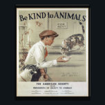 Foto Seja gentil com os animais - Poster vintage<br><div class="desc">Sociedade Americana de Prevenção da Crueldade aos Animais. Trabalho de arte por Morgan Dennis. Você pode personalizar o design se preferir,  como por exemplo,  adicionando seu nome ou outro texto,  ou ajustando a imagem - basta clicar em 'Personalizar' para ver todas as opções.</div>