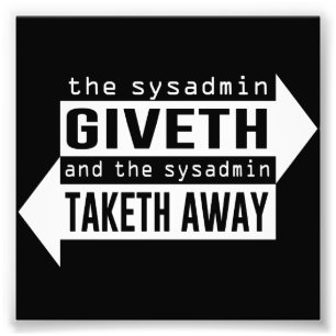 Foto Sysadmin Giveth e Taketh afastado