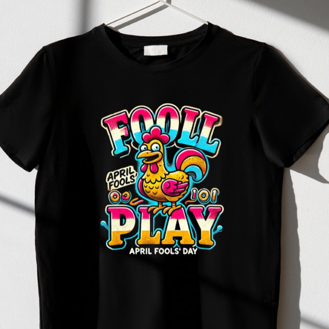 "Fowl Play", "April Fools' Day t-shirt (Criador carregado)