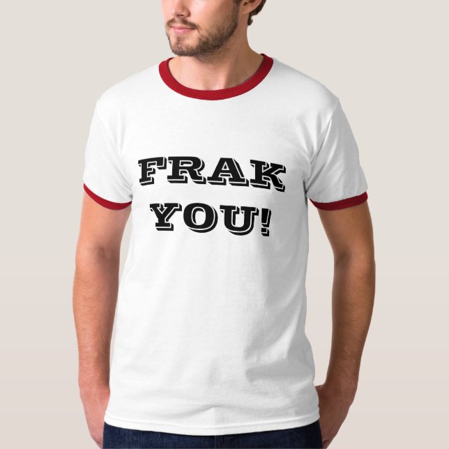 FRAK VOCÊ! T-shirt (Frente)