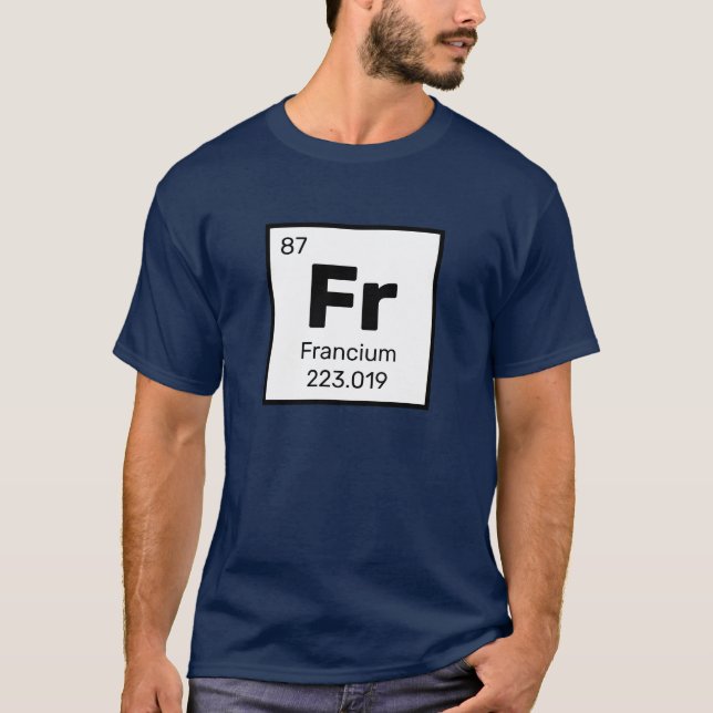 Francium / Mesa periódica - T-Shirt do Elemento Fr (Frente)