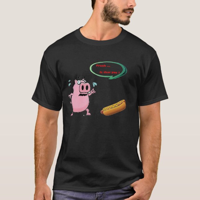 Frank, é que você? camisetas engraçadas (Frente)