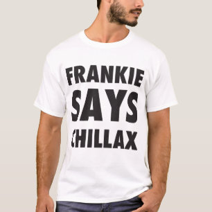 Frankie diz Chillax - t-shirt do anos 80
