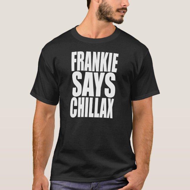 Frankie diz o t-shirt de Chillax (Frente)
