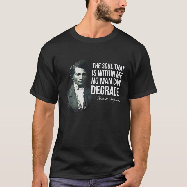 Frederick Douglass Cita Camisa A Alma que é Wi (Frente)