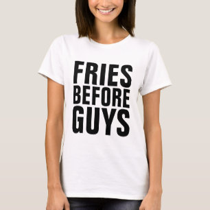 FRIES ANTES DA CARA T-Shirts Engraçadas