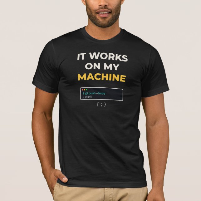 Funciona Na Minha Máquina Camiseta Engraçada de Pr (Frente)