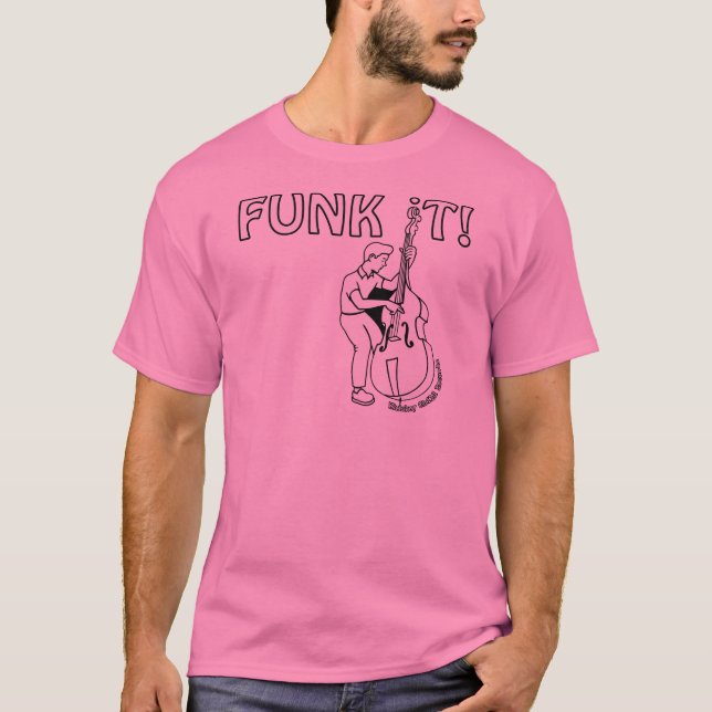 Funk It - T-Shirt com Bassista Funky (Frente)