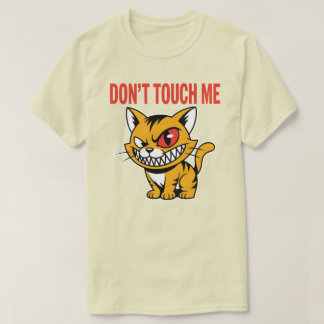 Funny Angry Cat Don't Touch Me T-Shirt