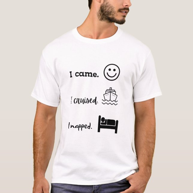 Funny Came Cruised Napped T-Shirt (Frente)