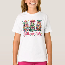Funny Christmas Y'all are Nuts Girls T-shirt