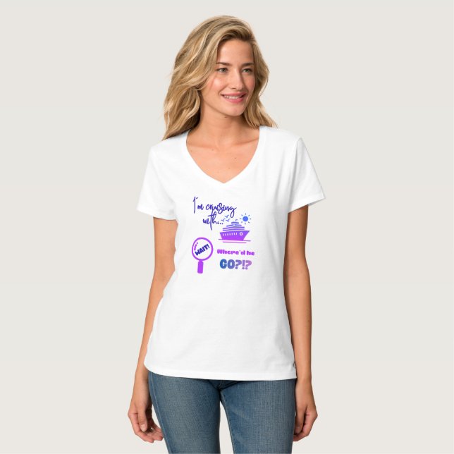 Funny Cruising with - where'd he go?!? T-Shirt (Frente Completa)