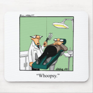 Funny Dentist Office Humor Mousepad