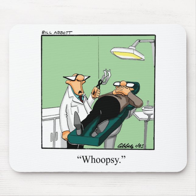 Funny Dentist Office Humor Mousepad (Frente)