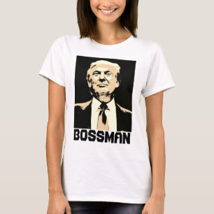 Funny DONALD TRUMP BOSSMAN T-shirts