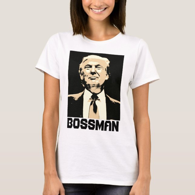 Funny DONALD TRUMP BOSSMAN T-shirts (Frente)