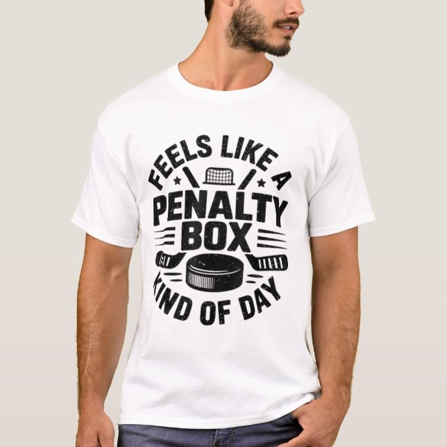 Funny Feels Like A Penalty Box Kind Of Day T-Shirt (Frente)