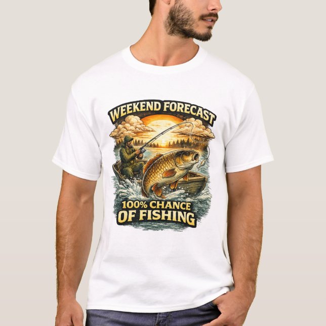 Funny Fishing T-Shirt – Weekend Forecast 100% Chan (Frente)
